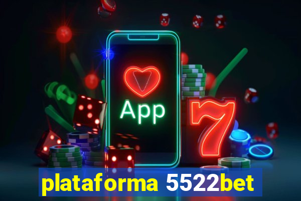 plataforma 5522bet